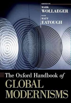 Seller image for Oxford Handbook of Global Modernisms for sale by GreatBookPricesUK