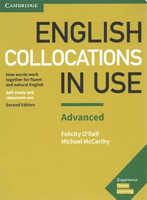 Imagen del vendedor de English Collocations in Use : How words work together for fluent and natural English, Self-study and classroom use: Advanced a la venta por GreatBookPricesUK