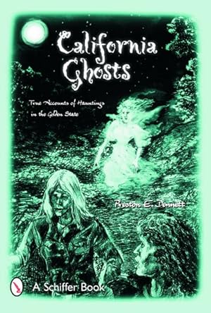 Image du vendeur pour California Ghosts : True Accounts of Hauntings in the Golden State mis en vente par GreatBookPricesUK