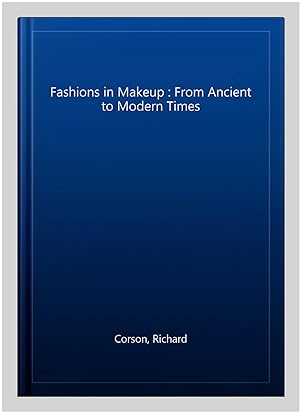 Immagine del venditore per Fashions in Makeup : From Ancient to Modern Times venduto da GreatBookPricesUK