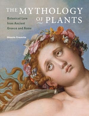 Seller image for Mythology of Plants : Botanical Lore from Ancient Greece and Rome for sale by GreatBookPricesUK