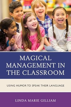 Seller image for Magical Management in the Classroom : Using Humor to Speak Their Language for sale by GreatBookPricesUK