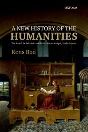 Immagine del venditore per New History of the Humanities : The Search for Principles and Patterns from Antiquity to the Present venduto da GreatBookPricesUK