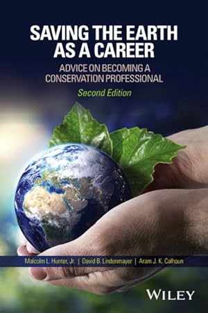 Imagen del vendedor de Saving the Earth As a Career : Advice on Becoming a Conservation Professional a la venta por GreatBookPricesUK