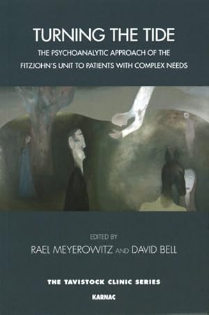 Immagine del venditore per Turning the Tide : The Psychoanalytic Approach of the Fitzjohn's Unit to Patients With Complex Needs venduto da GreatBookPricesUK