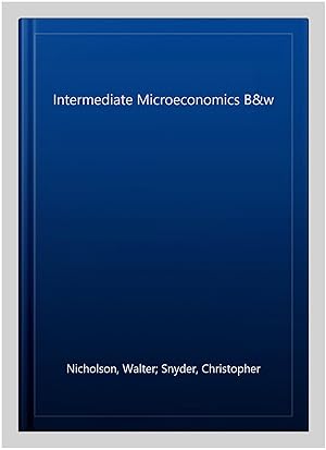 Bild des Verkufers fr Intermediate Microeconomics B&w zum Verkauf von GreatBookPricesUK