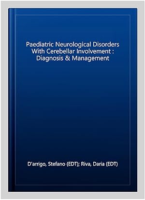 Seller image for Paediatric Neurological Disorders With Cerebellar Involvement : Diagnosis & Management for sale by GreatBookPricesUK