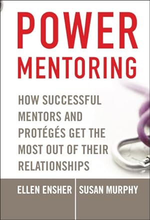 Bild des Verkufers fr Power Mentoring : How Successful Mentors And Proteges Get the Most Out of Their Relationships zum Verkauf von GreatBookPricesUK