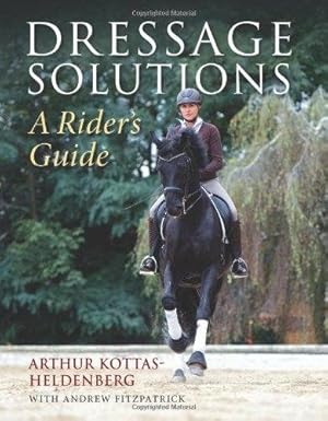 Immagine del venditore per Dressage Solutions : A Rider's Guide venduto da GreatBookPricesUK