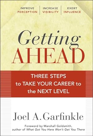 Seller image for Getting Ahead : Three Steps to Take Your Career to the Next Level for sale by GreatBookPricesUK