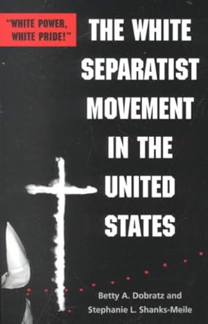 Seller image for White Separatist Movement in the United States : White Power White Pride for sale by GreatBookPricesUK
