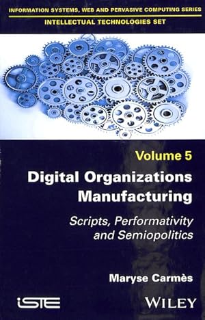 Seller image for Digital Organizations Manufacturing : Scripts, Performativity and Semiopolitics for sale by GreatBookPricesUK