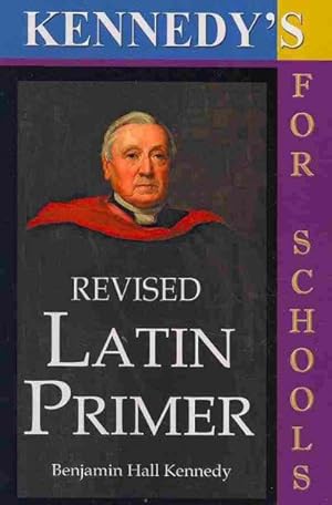 Seller image for Kennedy's Revised Latin Primer for sale by GreatBookPricesUK