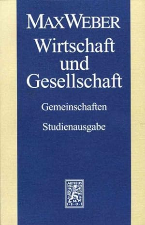 Image du vendeur pour Max Weber-Studienausgabe : Wirtschaft und Gesellschaft. Gemeinschaften -Language: german mis en vente par GreatBookPricesUK