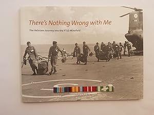 There's Nothing Wrong With Me: The Veterans Journey into the PTSD Minefield