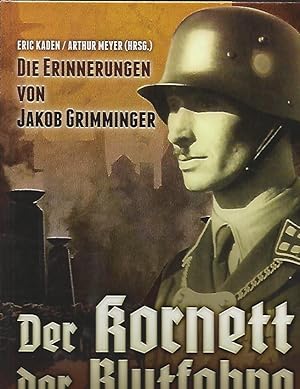 Der Kornett der Blutfahne - Die Erinnerungen von Jakob Grimminger. Eine Dokumentation.