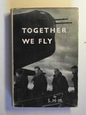 Imagen del vendedor de Together we fly: a salute to airmen a la venta por Cotswold Internet Books