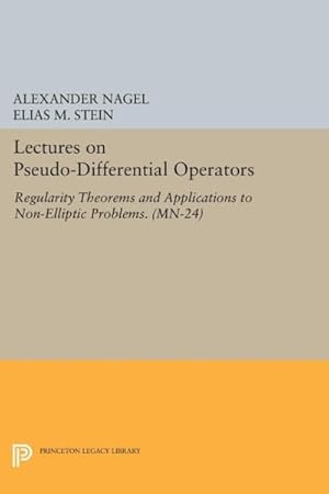 Image du vendeur pour Lectures on Pseudo-differential Operators : Regularity Theorems and Applications to Non-elliptic Problems mis en vente par GreatBookPricesUK