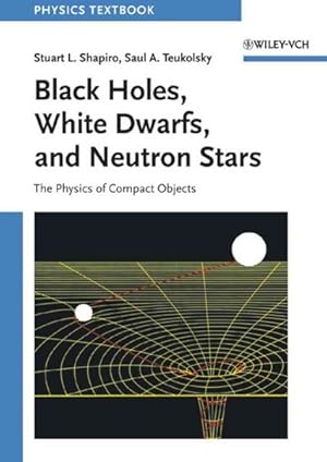 Imagen del vendedor de Black Holes, White Dwarfs, and Neutron Stars : The Physics of Compact Objects a la venta por GreatBookPricesUK