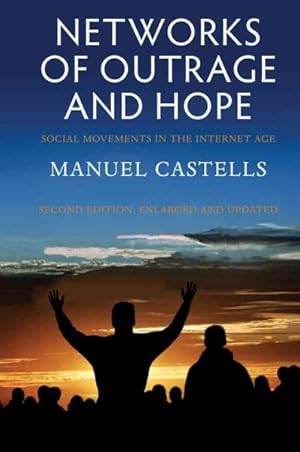 Imagen del vendedor de Networks of Outrage and Hope : Social Movements in the Internet Age a la venta por GreatBookPricesUK