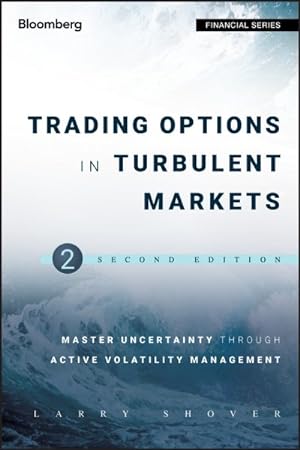 Immagine del venditore per Trading Options in Turbulent Markets : Master Uncertainty through Active Volatility Management venduto da GreatBookPricesUK