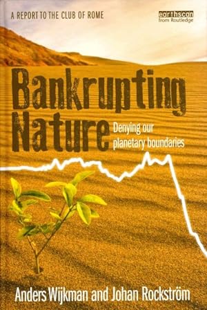 Immagine del venditore per Bankrupting Nature : Denying Our Planetary Boundaries venduto da GreatBookPricesUK