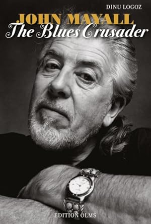 Seller image for John Mayall : The Blues Crusader: His Life - His Music - His Bands for sale by GreatBookPricesUK