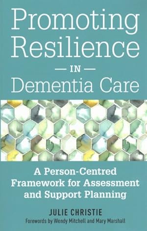 Bild des Verkufers fr Promoting Resilience in Dementia Care : A Person-centred Framework for Assessment and Support Planning zum Verkauf von GreatBookPrices