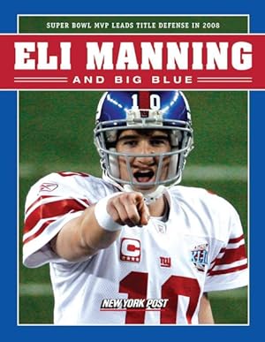 Immagine del venditore per Eli Manning and Big Blue : Super Bowl MVP Leads Title Defense in 2008 venduto da GreatBookPrices