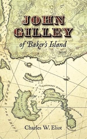 Seller image for John Gilley of Baker's Island for sale by GreatBookPricesUK