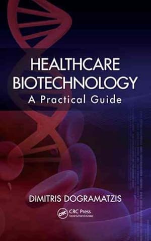 Image du vendeur pour Healthcare Biotechnology : A Practical Guide mis en vente par GreatBookPricesUK