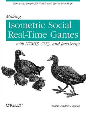 Bild des Verkufers fr Making Isometric Social Real-Time Games With HTML5, CSS3, and Javascript zum Verkauf von GreatBookPricesUK