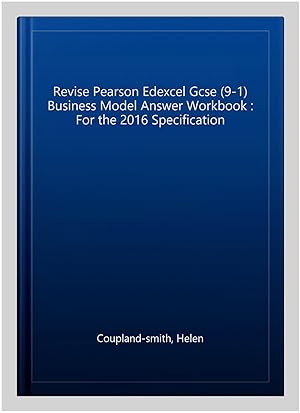 Immagine del venditore per Revise Pearson Edexcel Gcse (9-1) Business Model Answer Workbook : For the 2016 Specification venduto da GreatBookPrices