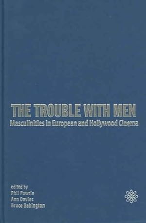 Image du vendeur pour Trouble With Men : Masculinities in European and Hollywood Cinema mis en vente par GreatBookPricesUK