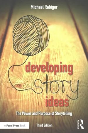 Seller image for Developing Story Ideas : The Power and Purpose of Storytelling for sale by GreatBookPricesUK