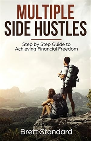 Bild des Verkufers fr Multiple Side Hustles: Step by Step Guide to Achieving Financial Freedom zum Verkauf von GreatBookPricesUK