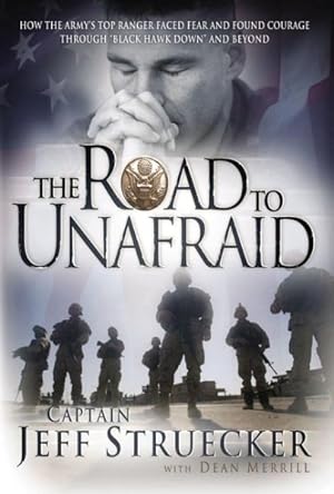 Immagine del venditore per Road to Unafraid : How the Army's Top Ranger Faced Fear and Found Courage Through "Black Hawk Down" and Beyond venduto da GreatBookPricesUK