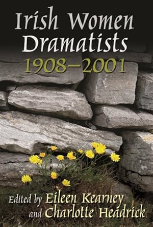Seller image for Irish Women Dramatists : 1908-2001 for sale by GreatBookPricesUK