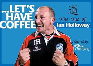 Immagine del venditore per Let's Have Coffee : The Tao of Ian Holloway venduto da GreatBookPricesUK