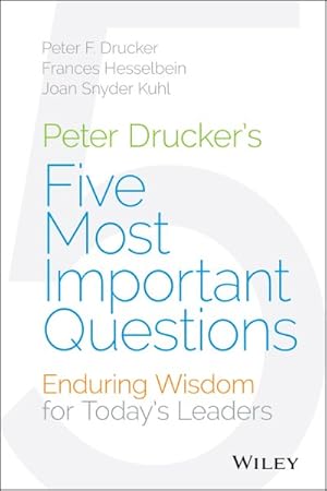 Seller image for Peter Drucker's Five Most Important Questions : Enduring Wisdom for Young Leaders for sale by GreatBookPricesUK