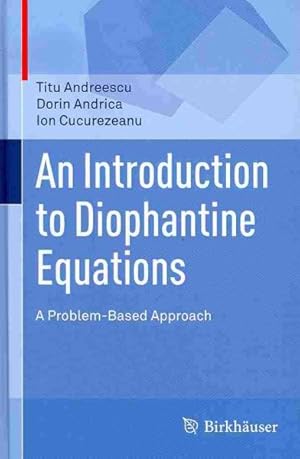 Immagine del venditore per Introduction To Diophantine Equations : A Problem-based Approach venduto da GreatBookPricesUK