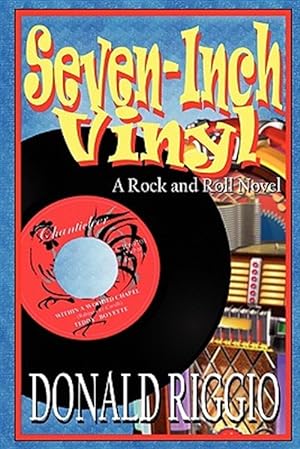 Immagine del venditore per Seven-Inch Vinyl: A Rock and Roll Novel venduto da GreatBookPricesUK
