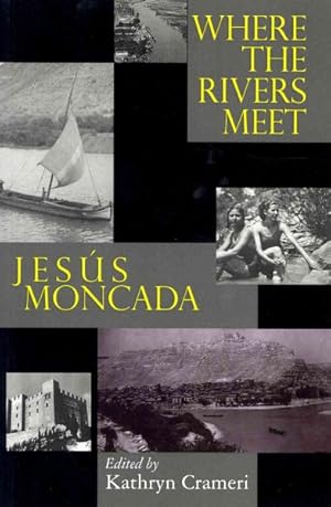 Imagen del vendedor de Where the Rivers Meet: Jesus Moncada a la venta por GreatBookPricesUK