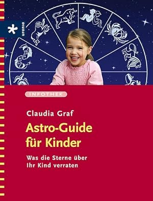 Imagen del vendedor de Astro-Guide fr Kinder: Was die Sterne ber Ihr Kind veraten a la venta por Versandantiquariat Felix Mcke