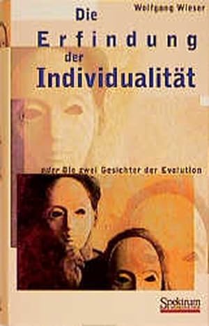 Bild des Verkufers fr Die Erfindung der Individualitt: oder Die zwei Gesichter der Evolution zum Verkauf von Versandantiquariat Felix Mcke