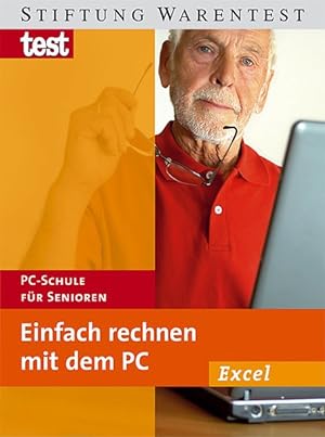 Bild des Verkufers fr Einfach rechnen mit dem PC: PC-Schule fr Senioren (Excel) zum Verkauf von Versandantiquariat Felix Mcke