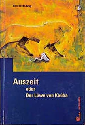 Imagen del vendedor de Auszeit oder Der Lwe von Kauba a la venta por Versandantiquariat Felix Mcke