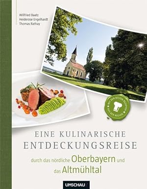 Seller image for Eine kulinarische Entdeckungsreise durch das nrdliche Oberbayern und das Altmhltal for sale by Versandantiquariat Felix Mcke