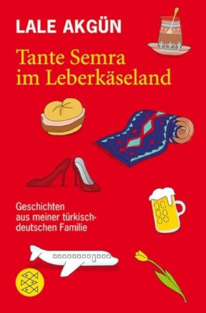 Bild des Verkufers fr Tante Semra im Leberkseland: Geschichten aus meiner trkisch-deutschen Familie zum Verkauf von Versandantiquariat Felix Mcke