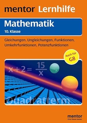 Bild des Verkufers fr mentor Lernhilfe: Mathematik 10. Klasse: Gleichungen, Ungleichungen, Funktionen zum Verkauf von Versandantiquariat Felix Mcke